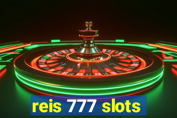 reis 777 slots